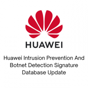 HUAWEI INTRUSION PREVENTION AND BOTNET DETECTION SIGNATURE DATABASE UPDATE 1 YEAR – Image 1